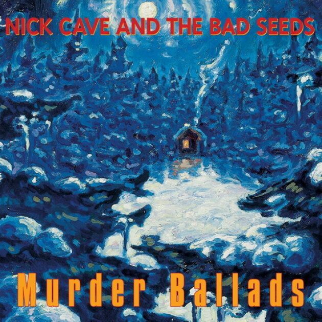Nick Cave, Murder Ballads