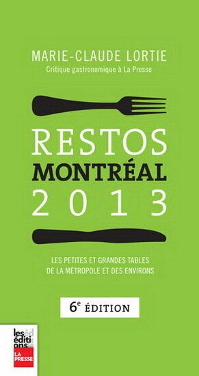 «Restos Montréal 2013», par Marie-Claude Lortie