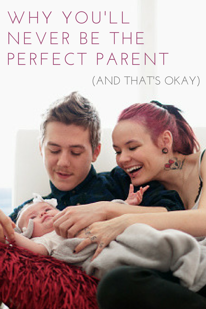 Why You'll Never Be The Perfect Parent (And That's Okay ...