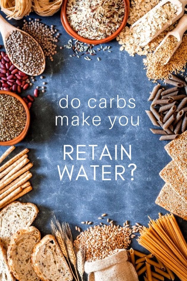 Do Carbs Make You Retain Water Huffpost Australia Food Drink