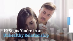 Watch: 10 Signs You're In An Unhealthy