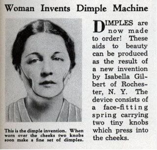 "I've always wanted 'made to order dimples!'" -- said no woman ever.