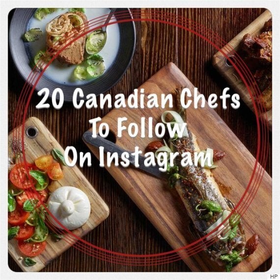 20 Canadian Chefs You'll Want To Follow On Instagram HuffPost Life