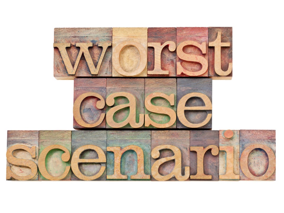 Ask Yourself, "What's The Worst Case Scenario?"