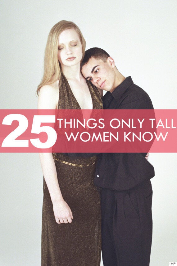 Tall Women Know These Things, And You Do Not HuffPost Canada