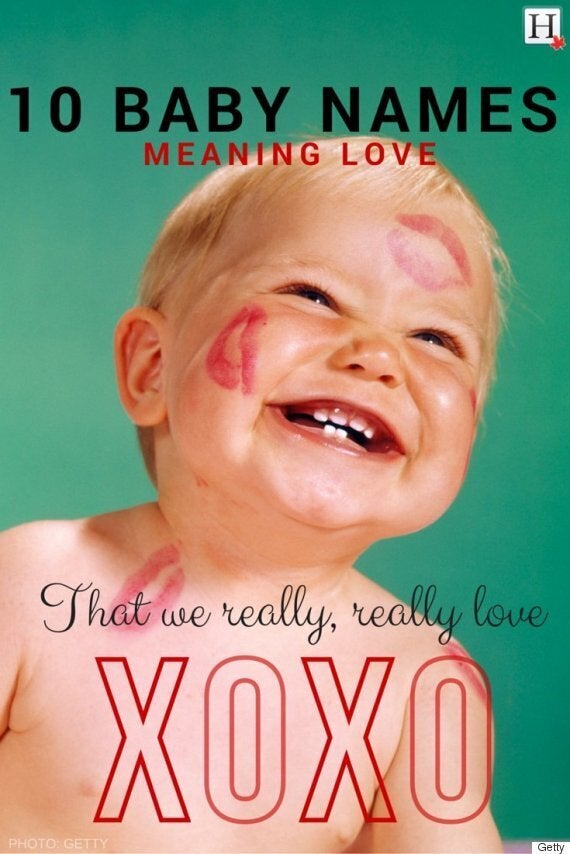 Baby Names Meaning Love That We Really Really Love Huffpost Canada Parents Baby Names Meaning Love That We Really Really Love Huffpost Canada Parents