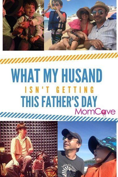 What My Husband ISN'T Getting For Father's Day