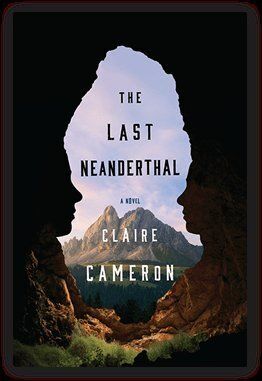 The Last Neanderthal by Claire Cameron