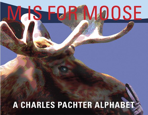 <strong>DAY 1:</strong><em>M Is For Moose</em> by Charles Pachter