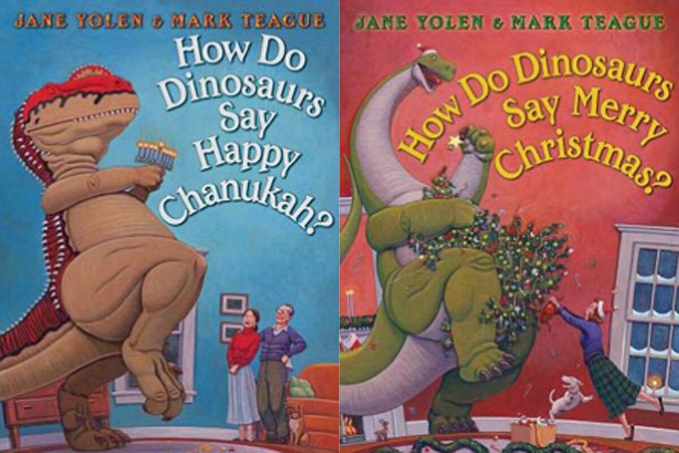 "How Do Dinosaurs Say Happy Chanukah?" and "How Do Dinosaurs Say Merry Christmas?" By Jane Yolen & Mark Teague