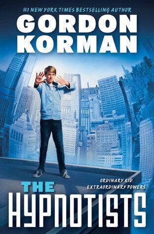 <strong><em>The Hypnotists</em> by Gordon Korman</strong>