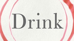 Drink: The Intimate Relationship Between Women and