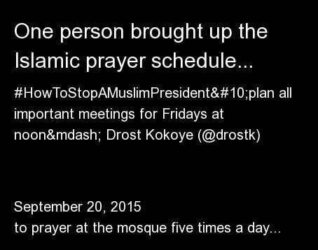 One person brought up the Islamic prayer schedule...