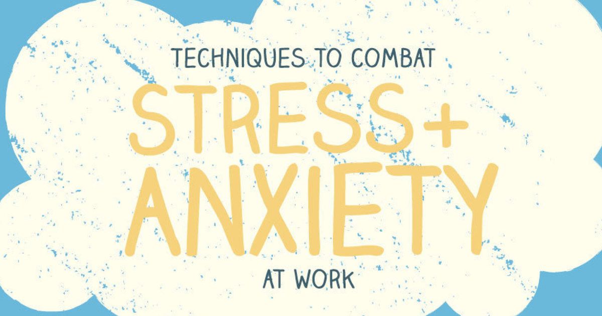 How To Combat Stress At Work: Techniques And Methods To Help You Cope ...