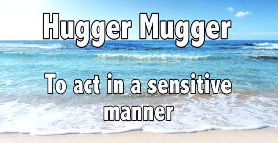 Hugger Mugger'? What Exactly Does Hugger-Mugger Mean?