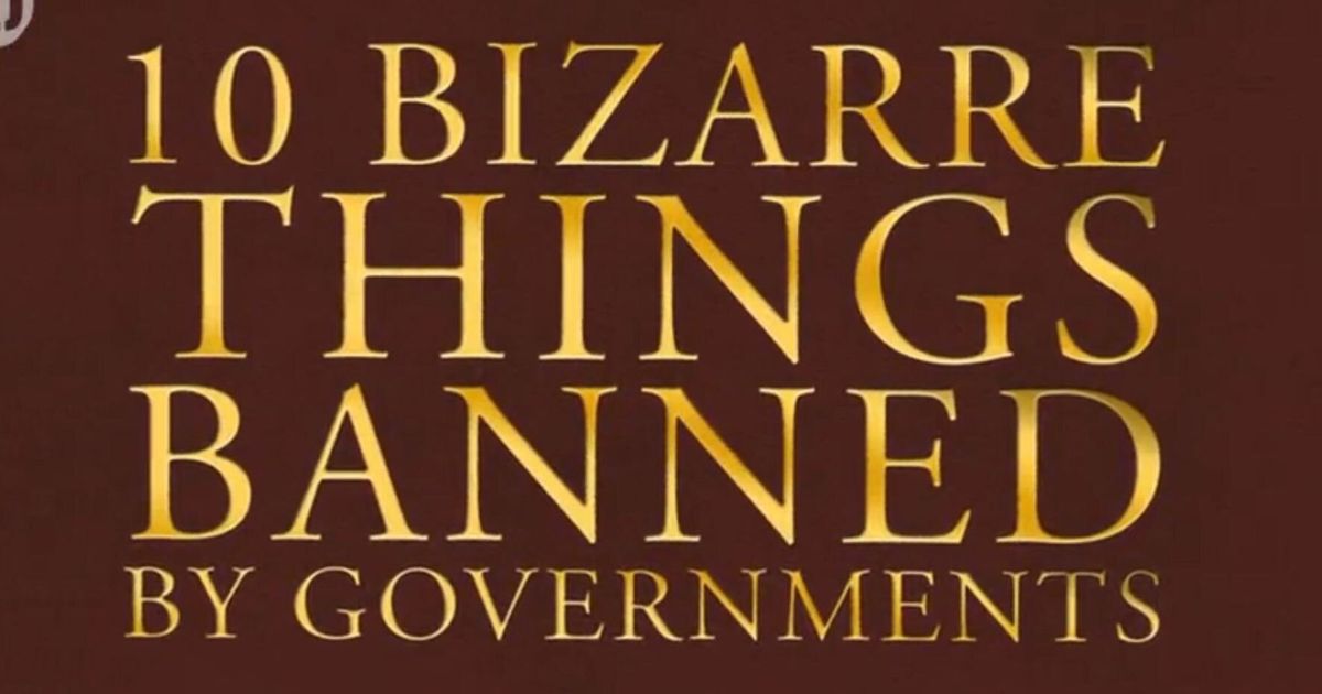 10 Weird Things Banned By Governments HuffPost UK Politics