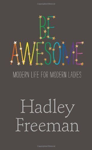 Be Awesome by Hadley Freeman 
