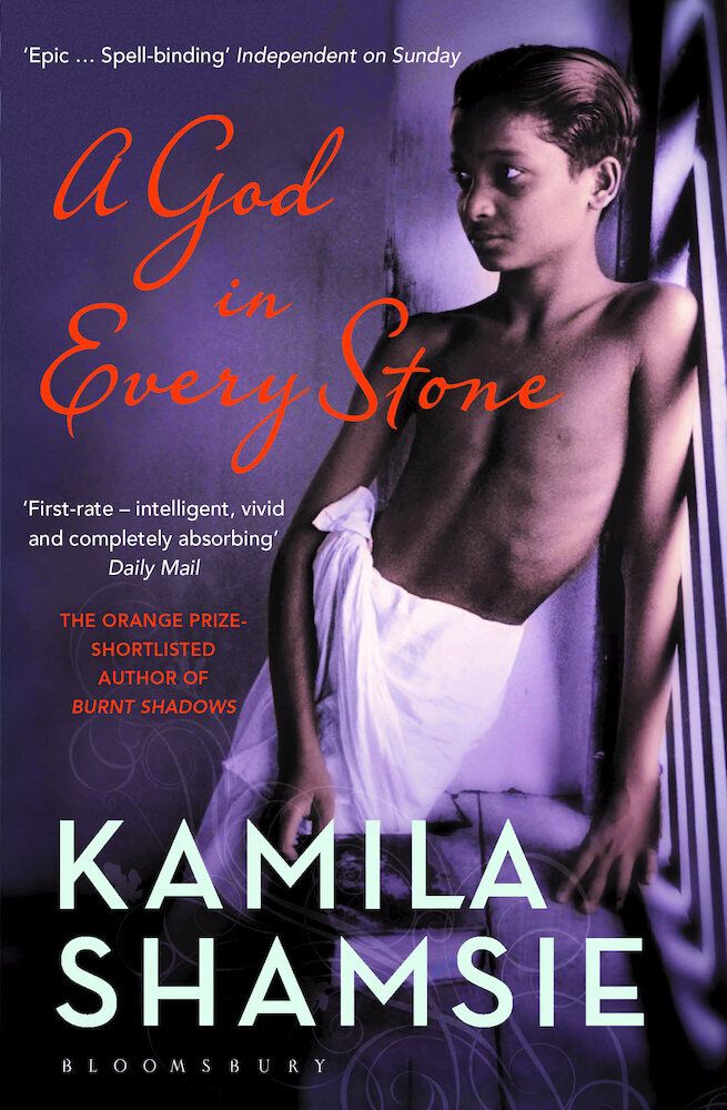 Kamila Shamsie - A God in Every Stone
