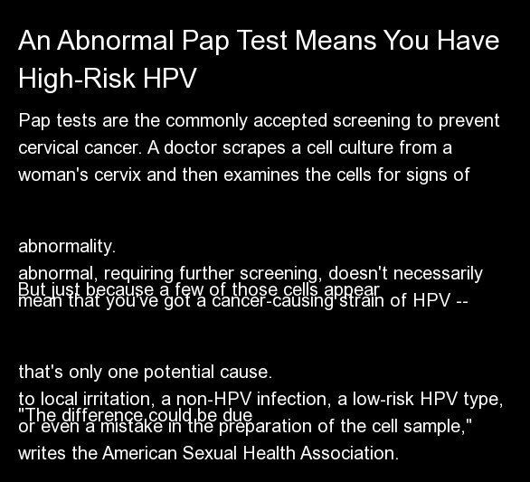 An Abnormal Pap Test Means You Have High-Risk HPV