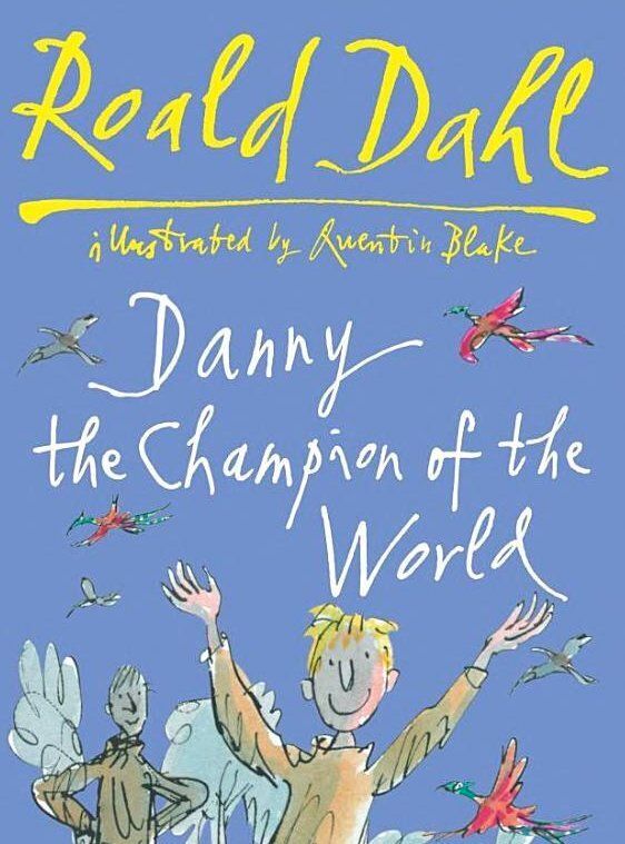 Danny the Champion of the World, Roald Dahl 