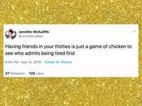 28 Tweets That Accurately Sum Up Friendship In Your 30s Huffpost Life 28 Tweets That Accurately Sum Up Friendship In Your 30s Huffpost Life
