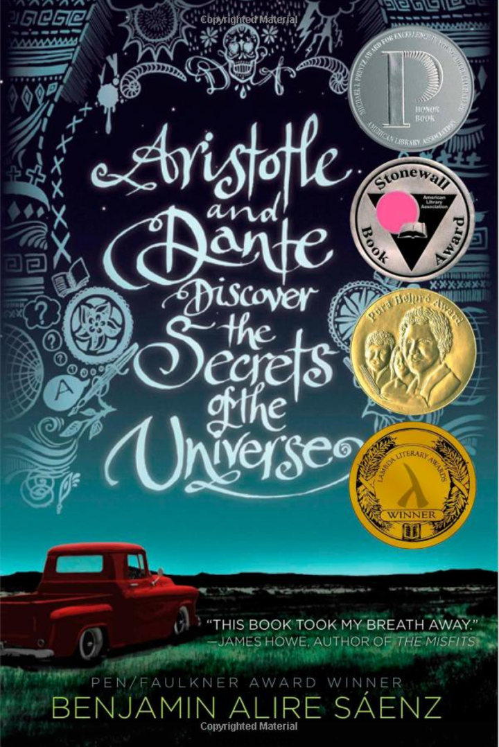 Aristotle and Dante Discover the Secrets of the Universe by Benjamin Alire Saenz (Simon and Schuster)