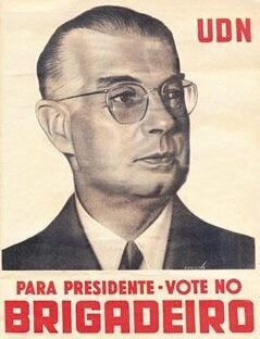 “Vote no brigadeiro, que é bonito e solteiro” era o slogan do candidato brigadeiro Eduardo Gomes, da União Democrática Nacional.