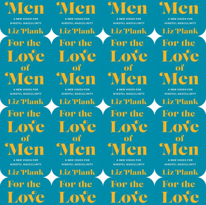 "For the Love of Men," by Liz Plank
