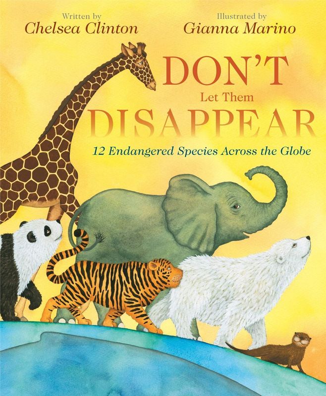 Chelsea Clinton's "Don't Let Them Disappear" details 12 species of endangered animals around the world and shares ways to help prevent their extinction. (Available here)