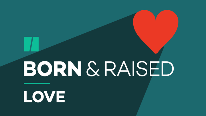 Listen to "Born And Raised: Love" on Apple Podcasts, Google Podcasts, Spotify, and wherever your podcasts live. 