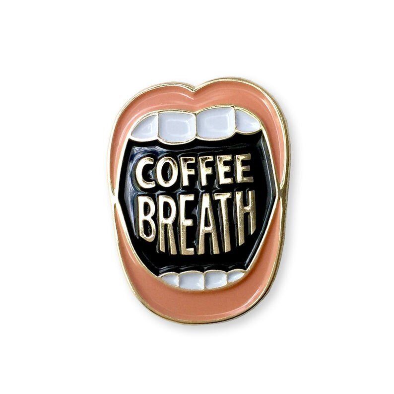 Coffee Breath Pin