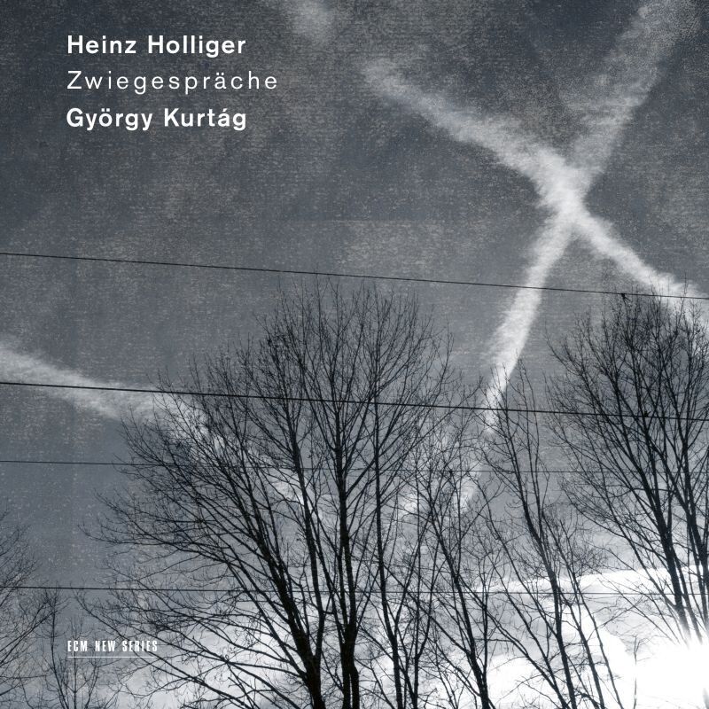 Heinz Holliger & György Kurtág – «Zwiegespräche» [ECM]