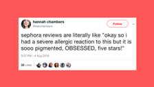 24 Tweets That Show Sephora Shoppers Have Never Trusted The Site's Reviews