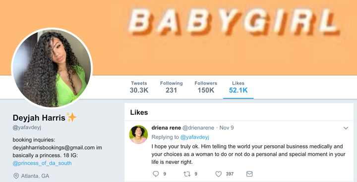 Deyjah Harris' Twitter account. As of Monday afternoon, the first tweet in her "Likes" tab read, in part: "Him telling the world your personal business medically and your choices as a woman ... is never right."