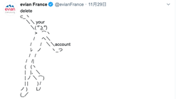 エビアンの粋な対応に称賛の声。アスキーアートで「アカウント消してね」