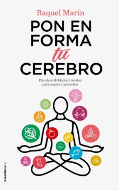 Y <strong><a href="http://www.rocalibros.com/roca-editorial/catalogo/Raquel+Marin/Pon+en+forma+tu+cerebro" target="_blank" rel="nofollow noopener noreferrer">nuevo libro ya en librerías</a></strong>. ¡Muy útil!