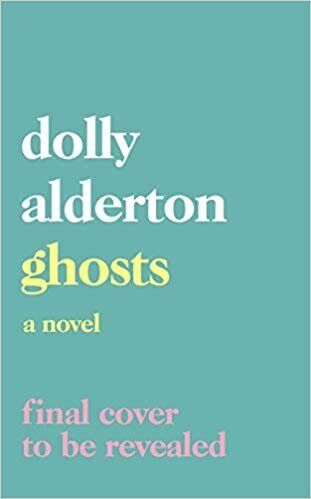 Ghosts by Dolly Alderton, Amazon, £14.99  