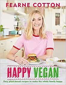 Happy Vegan by Fearne Cotton, Amazon, £9.99 