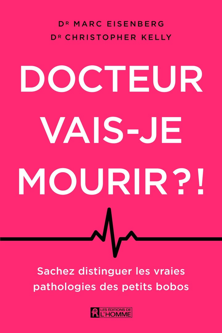 «Docteur vais-je mourir?!», Les Éditions de l'Homme, 328 pages, 29,95$