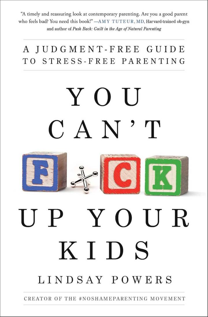 "You Can't F*ck Up Your Kids," by Lindsay Powers
