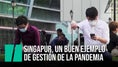 ¿Por qué es Singapur un ejemplo de cómo gestionar bien la