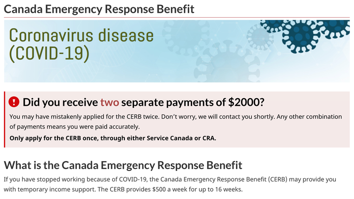 The Canada Emergency Response Benefit page on the Canada.ca website advises applicants who may have received two payments in error on next steps. 