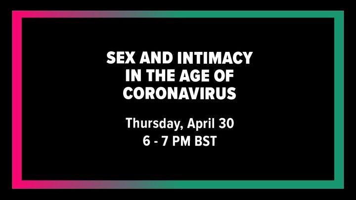 Sex And Intimacy In The Age Of Coronavirus
