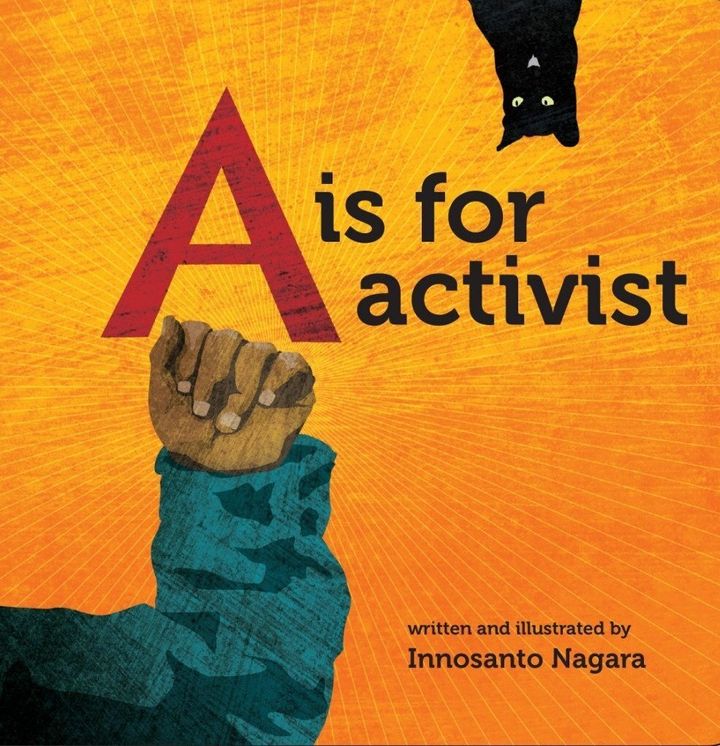 "A Is For Activist" is for those parents who want to start their children at an early age.