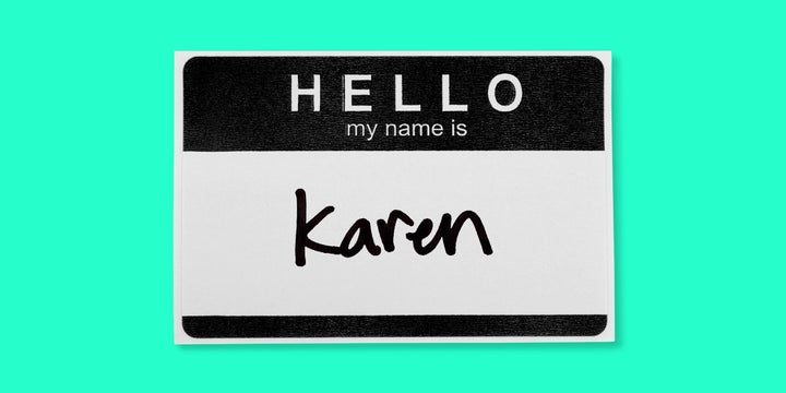 Actual Karens we spoke to said they're not above calling other Karens out for Karen-like behavior.
