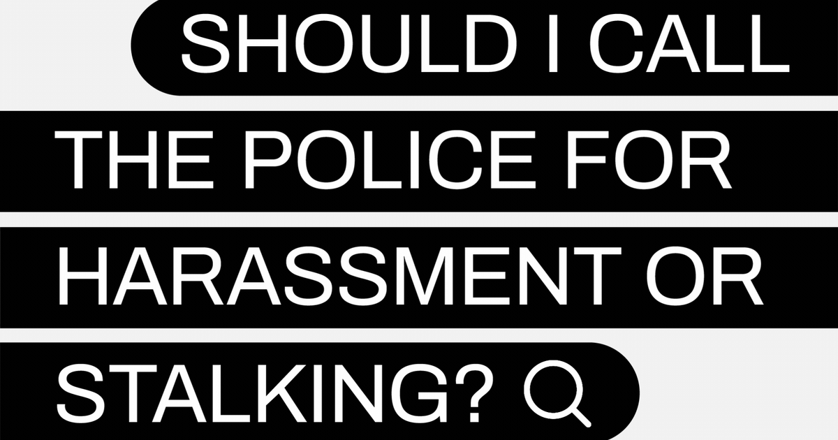 Should I Call The Police For Harassment Or Stalking? HuffPost Latest News