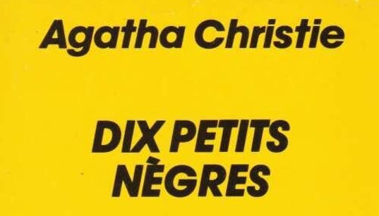 “Dix petits nègres” d’Agatha Christie change de titre pour faire disparaître le mot
