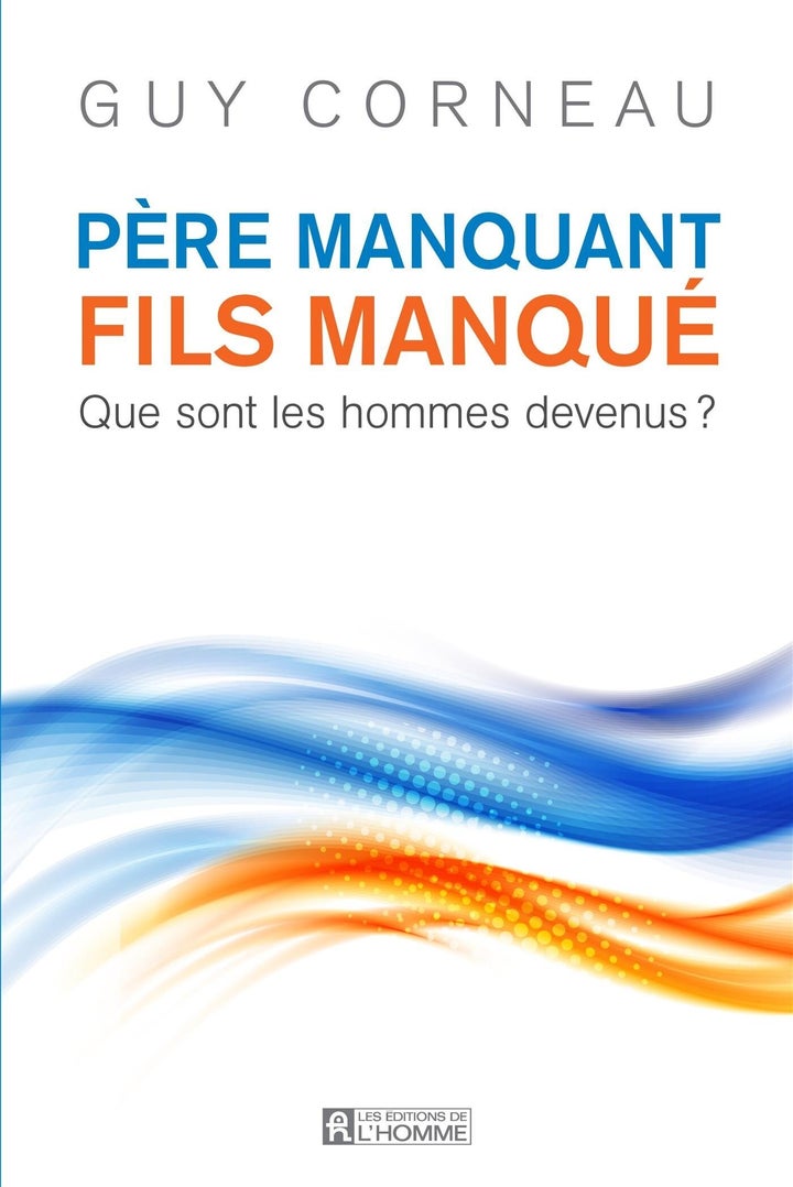 Traduit en 17 langues, le livre «Père manquant, fils manqué» écrit par Guy Corneau et publié en 1989 aux Éditions de l’Homme est l’un des livres de croissance personnelle ayant connu le plus de succès au Québec.