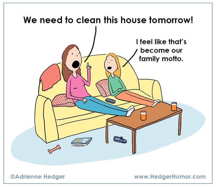 Keeping the house clean isn't easy when everyone is home all the time.