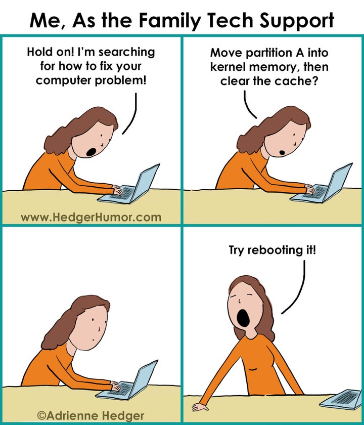 Hedger has become the go-to person for all tech issues in the household.